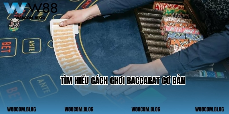 Tìm hiểu cách chơi baccarat cơ bản