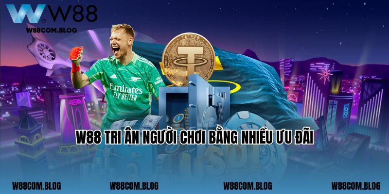 W88 tri ân người chơi bằng nhiều ưu đãi